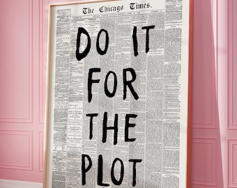 Do It For The Plot Retro Newspaper Print, Trendy Wall Art, Apartment Aesthetic, Manifestation Printable Wall Art, Affirmation Digital Print