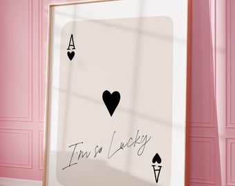 I&#39;m So Lucky Playing Card Print, Trendy Wall Art, Lucky Girl Syndrome, Retro Playing Card, Ace of Hearts, Apartment Aesthetic, Digital Print