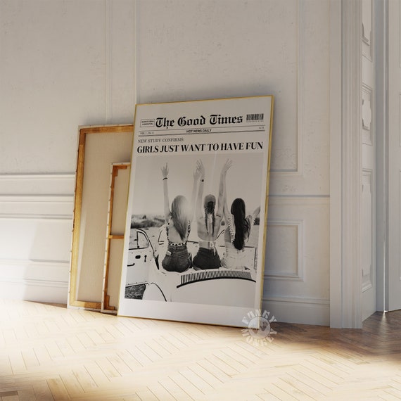 Girls Just Want to Have Fun Trendy Newspaper Poster Print, Aesthetic Apartment Decor, College Dorm Room, Digital Prints, Printable Wall Art