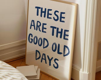 Navy Blue Good Old Days Print, Trendy Wall Art, Digital Download, Retro Poster Aesthetic Preppy Printable College Apartment Dorm Room Decor
