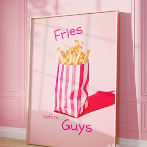 May include: A pink and white striped paper bag filled with french fries. The text "Fries before Guys" is written in pink on a pink background.