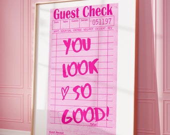 You Look So Good Guest Check Print, Pink Girly Preppy Poster, Trendy Wall Art,  Aesthetic Poster, Bar Cart Art, Retro Decor, Digital Prints