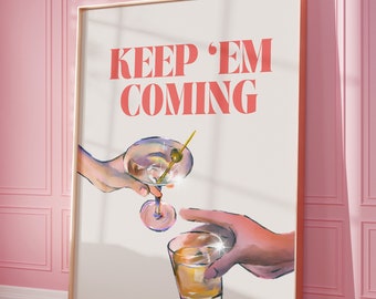 Keep Em Coming Cocktail Print, Bar Cart Art Print, Trendy Wall Art Prints, Pink Bar Cart Decor, Printable Art, Preppy Poster, Girly Print
