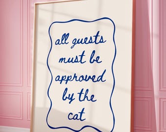 Funny Cat Print, Cat Lover Gift, Navy Blue Cat Typography Poster, Trendy Wall Art, Digital Download, Guests Must Be Approved by the Cat