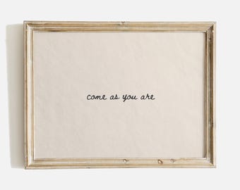 Come As You Are Print | Minimalist Inspirational Quote Wall Art | Neutral Printable Decor | Modern Typography Poster | Digital Download