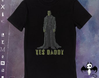 Yes Daddy - Frankenstein's Monster - Lurch (The Addams Family) - Alternative Unisex T-Shirt