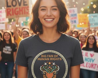 Big Fan of Human Rights T-Shirt,Big Fan Of Human Rights Shirt, Equality Shirt, Social Justice Shirt, Political Protest Shirt, Activist Shirt