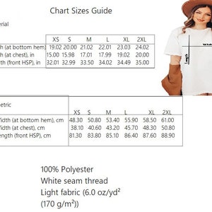 May include: Chart showing size guide for a t-shirt in inches and centimeters. The chart includes measurements for width at the bottom hem, width at the chest, and length from the shoulder to the hem. The fabric is 100% polyester with a white seam thread and is a light fabric.