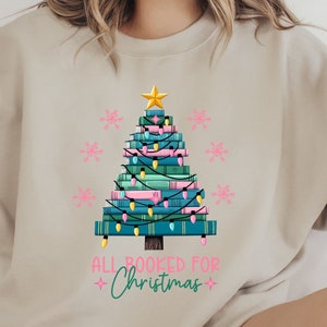 All Booked For Christmas Shirt Gift for Librarian,Bookworm Christmas Sweater,Christmas Book Tree Sweatshirt,Book Lovers Christmas Sweatshirt