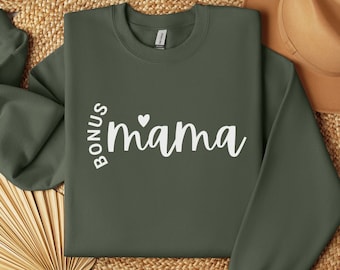 Bonus Mama Sweatshirt, Bonus Mom Gift for Step Mom Shirt, Stepmom Mothers Day Gift, Birthday Gifts for Mom, Mom Life Shirt, Bonus Mama Shirt