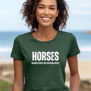 Horse Lover Shirt, Gift for Horse Lovers shirt, Equestrian horse shirt gift, Horse tshirt with quote, Gift For Horse Owner, country shirt Forest Green