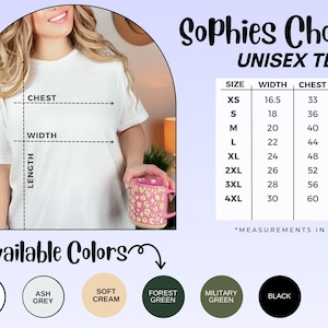 May include: Unisex tee size chart in inches, showing width, chest, and length measurements for sizes XS-4XL. Available colors include white, ash grey, soft cream, forest green, military green, and black.  'Sophies Choice' is displayed prominently above the chart.