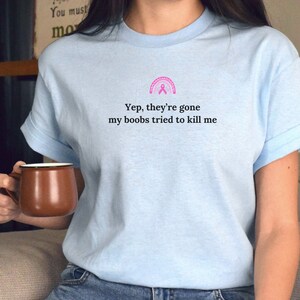 Funny Breast Cancer survivor shirt | Yep, they're are gone |Pink Ribbon Shirt | Mastectomy Shirt | Breast Cancer Awareness | Cancer Tee image 2