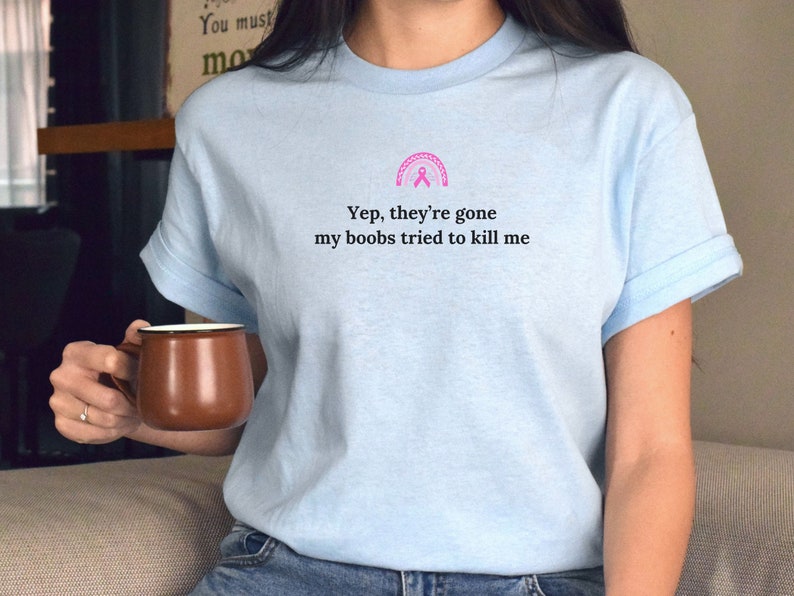 Funny Breast Cancer survivor shirt | Yep, they're are gone |Pink Ribbon Shirt | Mastectomy Shirt | Breast Cancer Awareness | Cancer Tee image 2