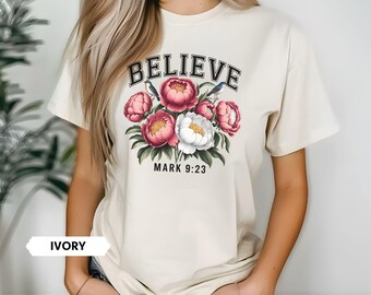 Believe in Me Shirt, Bible Verse Worship Shirt, Christian Jesus Is King, Christian Boho Floral Shirt, Religious Tshirt, Comfort Colors shirt