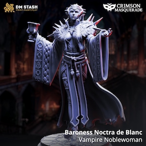 May include: A detailed 3D-printed figurine of Baroness Noctra de Blanc, a Vampire Noblewoman. The figure is in a regal pose, wearing an elaborate gown with intricate details, a crown, and spiked shoulder accents. She holds a chalice. The Crimson Masquerade logo is visible.