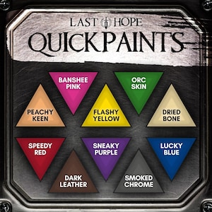 May include: A metal sign with the text "LAST HOPE QUICKPAINTS" and nine triangular color swatches. Colors include Peachy Keen, Banshee Pink, Flashy Yellow, Speedy Red, Sneaky Purple, Dark Leather, Orc Skin, Smoked Chrome, Dried Bone, and Lucky Blue.