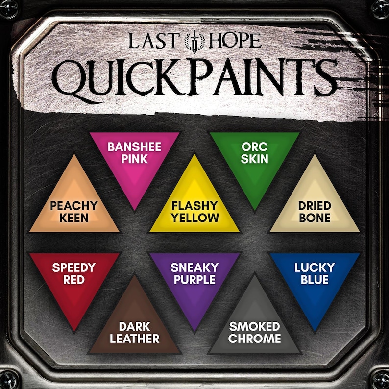May include: A metal sign with the text "LAST HOPE QUICKPAINTS" and nine triangular color swatches. Colors include Peachy Keen, Banshee Pink, Flashy Yellow, Speedy Red, Sneaky Purple, Dark Leather, Orc Skin, Smoked Chrome, Dried Bone, and Lucky Blue.