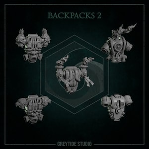 May include: Five 3D printed grey plastic backpack models for miniature figures. The backpacks have various designs with pipes, tubes, and other details. The text "BACKPACKS 2" is at the top of the image and "GREYTIDE STUDIO" is at the bottom.