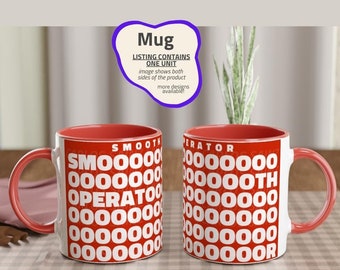 May include: A white ceramic mug with a red rim and handle. The mug has a red pattern of the words "SMOOTH OPERATOR" repeated on both sides.