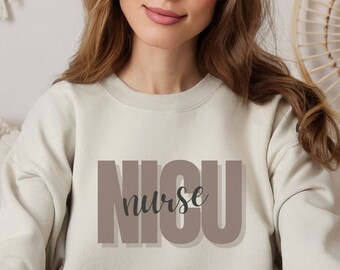 NICU Nurse Sweatshirt, NICU Nursing Sweatshirt, NICU Nurse Sweatshirt for Her, Neonatal Intensive Care Nurse Sweatshirt, Gift for Nurse