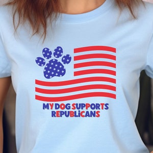 My Dog Supports Republicans Shirt, Funny Republican Shirt, Republican Party, Right Wing Shirt, USA, American, Political Party, Patriotic Tee