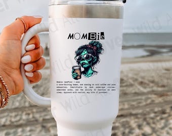 Mombie 40oz Tumbler, Funny Mom Zombie Travel Mug, Tired Mom Cup, Coffee Mom Gift, New Mom Tumbler, Soccer Mom Drink Cup