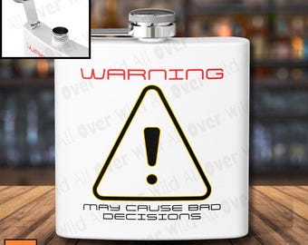 Warning Flask, Funny Gift for Him or Her, 'May Cause Bad Decisions' Hip Flask, Gag Gift, Bachelor Bachelorette Party Flask, Multiple Colors