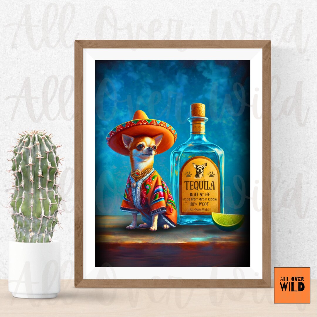 Tequila Art Print, Chihuahua Sombrero & Poncho Wall Decor, Chi Dog