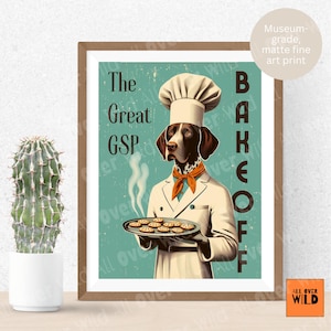 May include: A framed art print featuring a German Shorthaired Pointer in a chef's uniform holding a tray of cookies. The print has the text "The Great GSP Bake Off" in a vintage style with a teal background. The print is labeled "Museum-grade, matte fine art print".