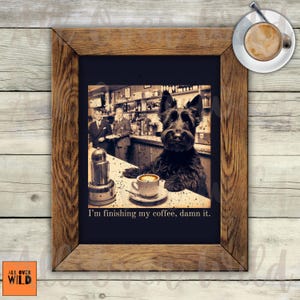 Scottish Terrier Coffee Poster, Sarcastic Scottie Print, Scottie Kitchen Diner Art, Coffee Lover Gift, Gift for Dog Mom, Vintage Dog Decor