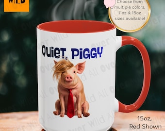 Quiet Piggy Mug, Funny Trump Pig Parody Cup, Political Satire Coffee Mug, Viral Quote Gift, Two-Sided Ceramic Cup