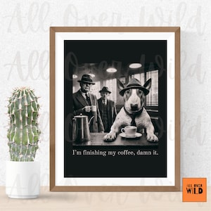 Bull Terrier Coffee Wall Art, Vintage Dog Diner Print, Caffeine Addict Art, Bull Terrier Mom Gift, Sarcastic Dog Poster, Retro Kitchen Art