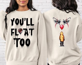 You'll Float Too Halloween Front and back Sweatshirt,Horror Movie Shirt,Scary Halloween Party Tee,Horror Clown Balloon Shirt,Fall Sweatshirt