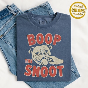 Bulldog &quot;Boop The Snoot&quot; Comfort Colors® Shirt, Bulldog Mom, Bulldog Dad, Bulldog Dog Gifts, Gift for Pet Lovers, Fun Bulldog Tee Shirt