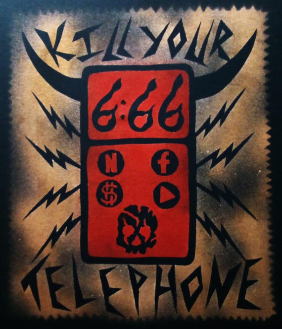 Kill Your Telephone