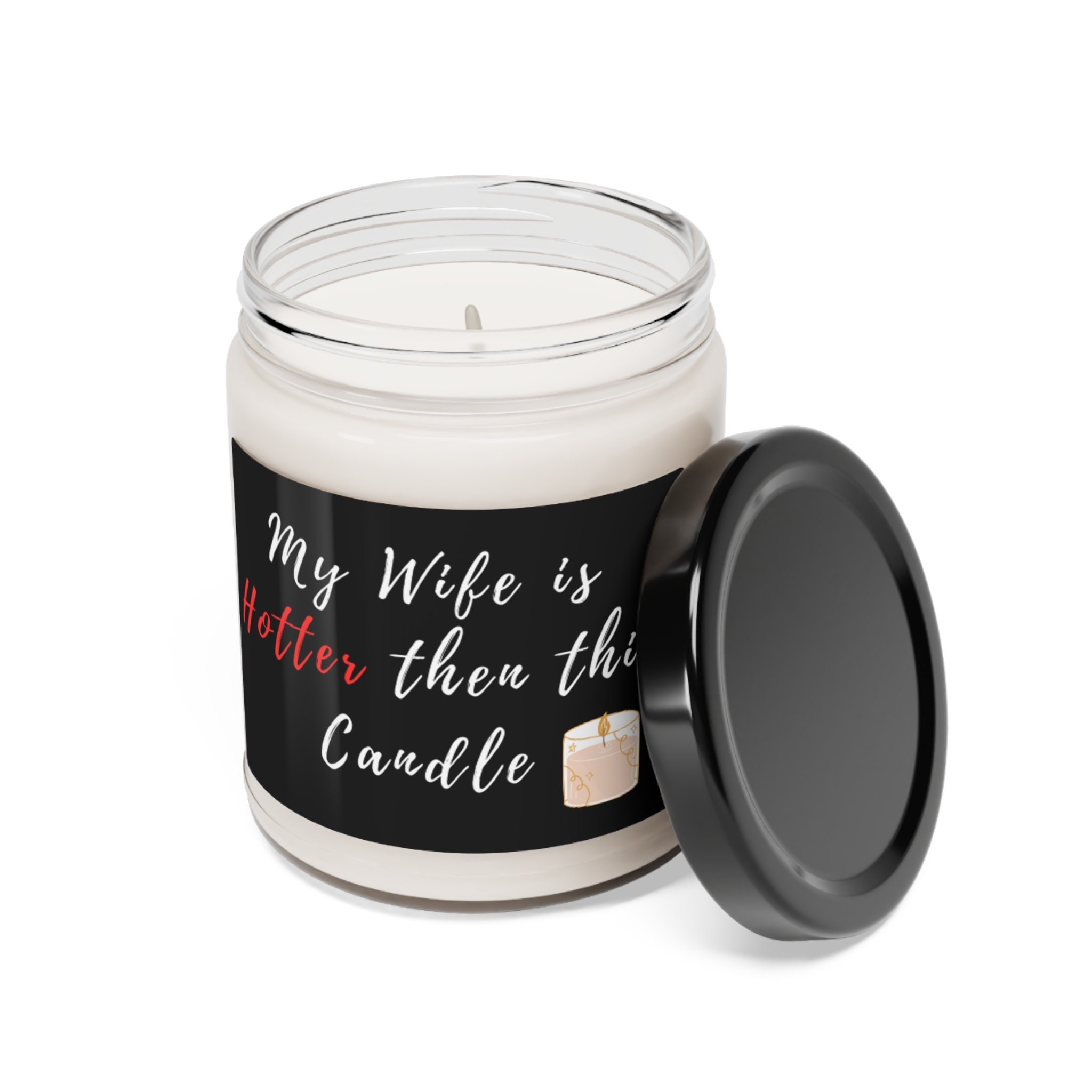 Discover My Wife is Hotter then this Candle Scented Soy Candle, 9oz Perfect Gift for Her Holiday Valentines Day Birthday.