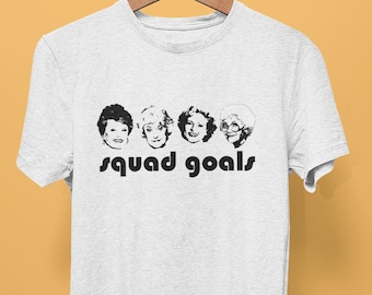 Golden Girls Squad Goals T-Shirt - Retro TV Show Fan Tee