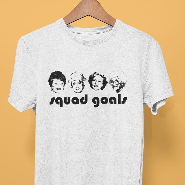 Golden Girls Squad Goals T-Shirt - Retro TV Show Fan Tee