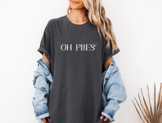 Ballet Teacher Shirts: Oh Plies Dance T Shirt For Men Women Ballet Teacher Shirts: Oh Plies Dance T Shirt For Men Women