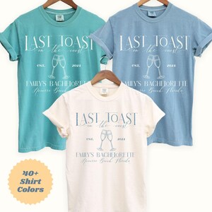 Custom Bachelorette Party Comfort Colors T-Shirt: Last Toast on the Coast