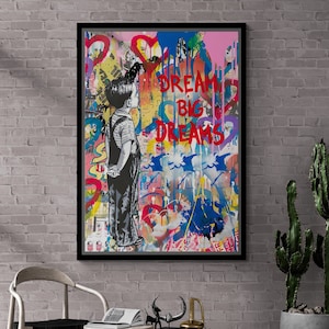 Banksy Dream Big Dreams Framed Canvas, Graffiti Wall Art, Banksy Mural Quate, Colorful Banksy Canvas, Street Graffiti White Framed Canvas