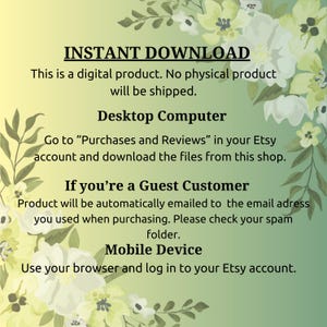 May include: Text on a green and white floral background with the words "INSTANT DOWNLOAD" in large black letters. The text explains how to download a digital product on a desktop computer or mobile device.
