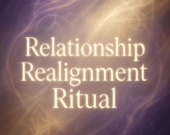 Ritueel voor het opnieuw uitlijnen van relaties: energetische zuivering en karmische reset (pdf + sigil in 48 uur)