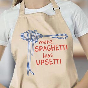 More Spaghetti Less Upsetti Apron: Funny Pasta Lover Gift