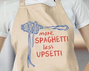 More Spaghetti Less Upsetti Apron: Funny Pasta Lover Gift