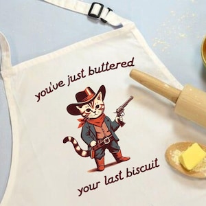 Meowdy Katzen-Frauen-Schürze, Sie haben gerade Ihren letzten Keks mit Butter gebuttert, lustige sarkastische Küche