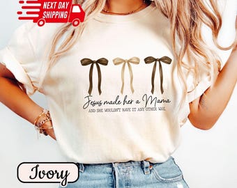 Jesus Made Her a Mama Shirt: Coquette Mom Comfort Colors Tee