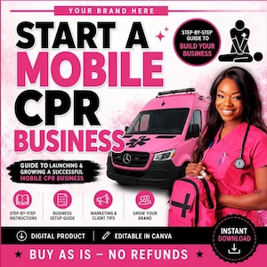 May include: A pink and black graphic promoting a mobile CPR business. The image features a pink ambulance, a smiling woman in pink scrubs, and text that reads "START A MOBILE CPR BUSINESS." Additional icons and text detail the guide's contents.