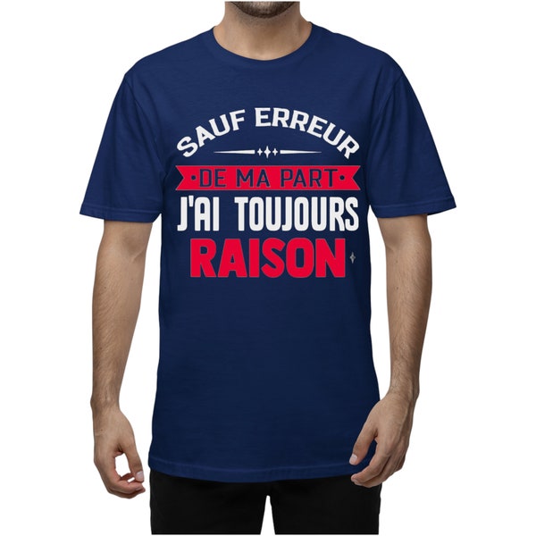 T-shirt Humour Homme  -Sauf Erreur De Ma Part J'ai Toujours Raison- humoristiques  French-Tee shirt